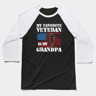 My favorite veteran is my grandpa w Baseball T-Shirt